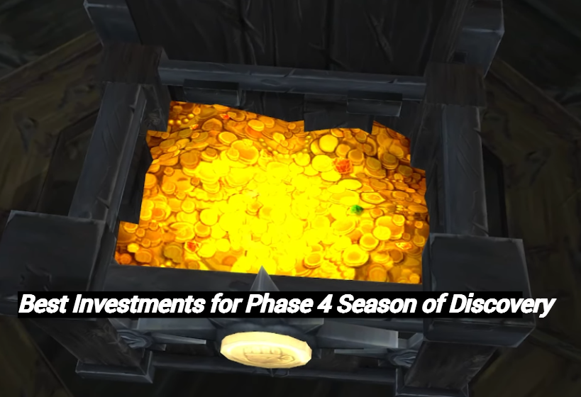 best investments for phase 4 Season of Discovery