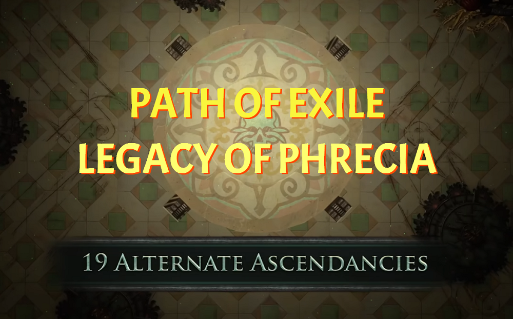 POE 1 Legacy of Phrecia Ascendancy & Build Tier List