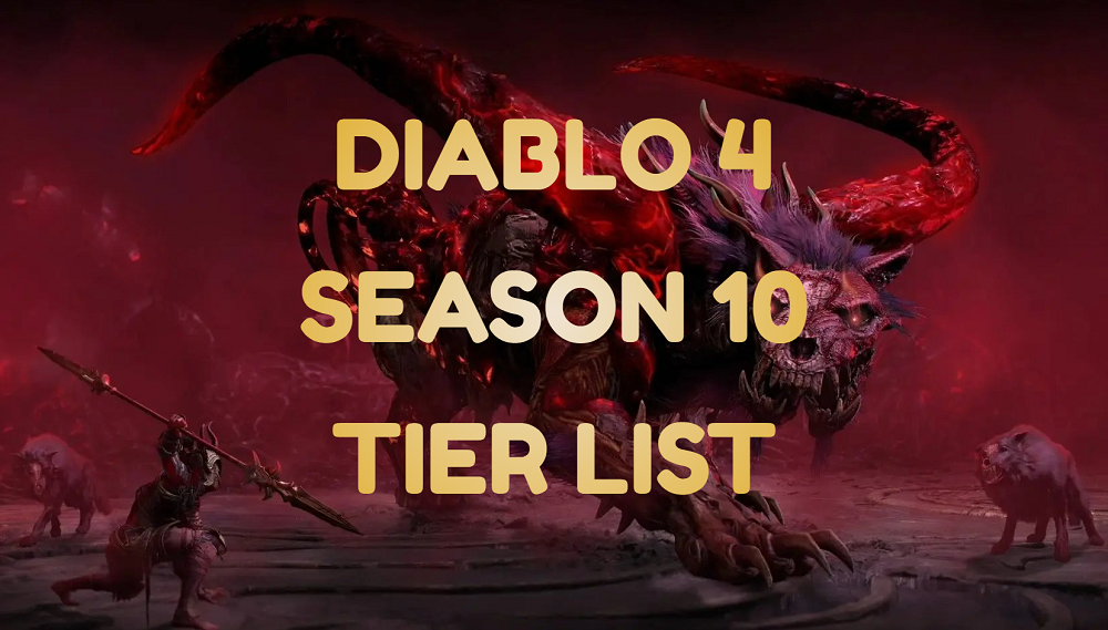 DIABLO 4 SEASON 10 TIER LIST